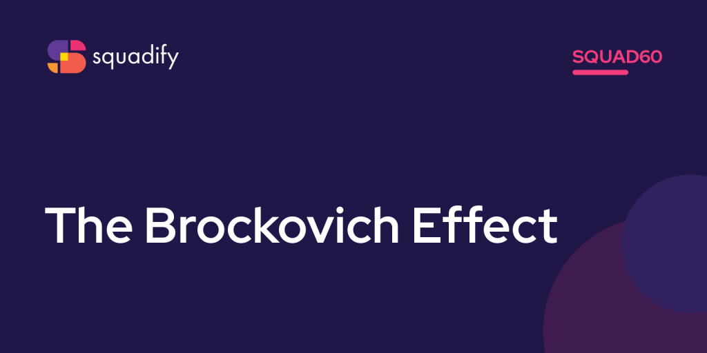 Squad60: The Brockovich Effect